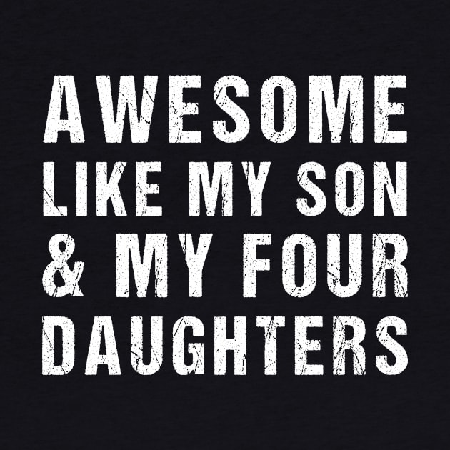 Awesome Like My Son and My Four Daughters by drag is art